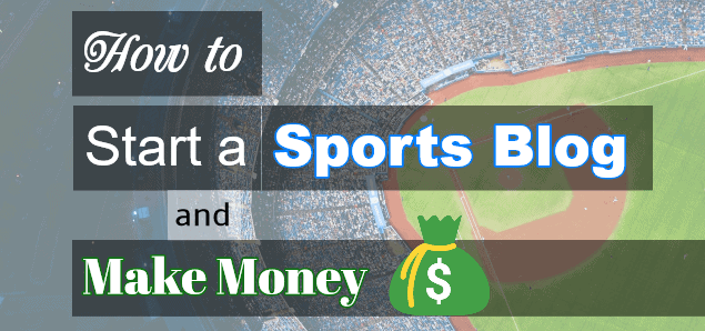 How to Start a Sports Blog and Make Money