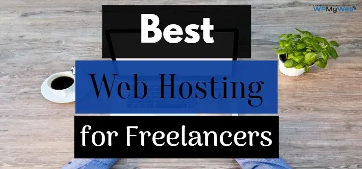11  Best Web Hosting for Freelancers in 2023 - WPMyWeb